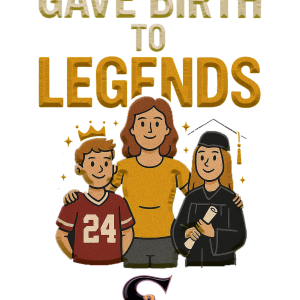 MOTHER'S DAY - GAVE BIRTH TO LEGENDS