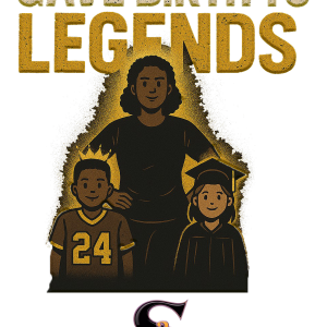 MOTHER'S DAY - GIVE BIRTH TO LEGENDS
