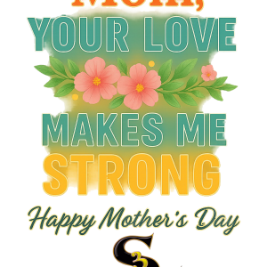 S3 MOM YOUR LOVE MAKES ME STORNG