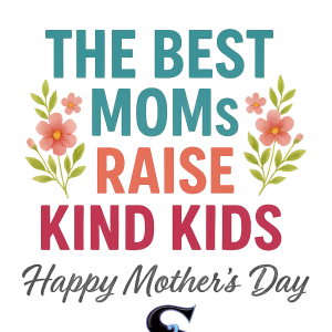 S3 THE BEST MOMS RAISE KIND KIDS