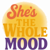 SHE THE WHOLE MOOD