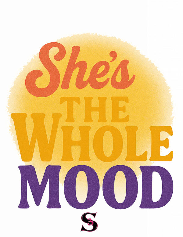 SHE THE WHOLE MOOD