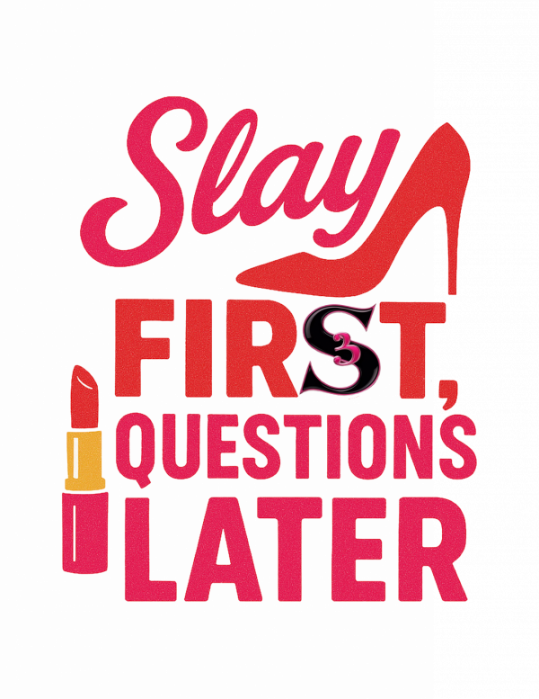 S3 slay first SLAY FIRST, QUESTIONS LATER