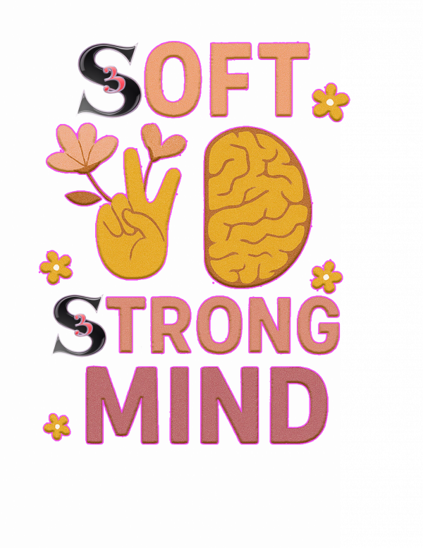 SOFT STRONG MIND