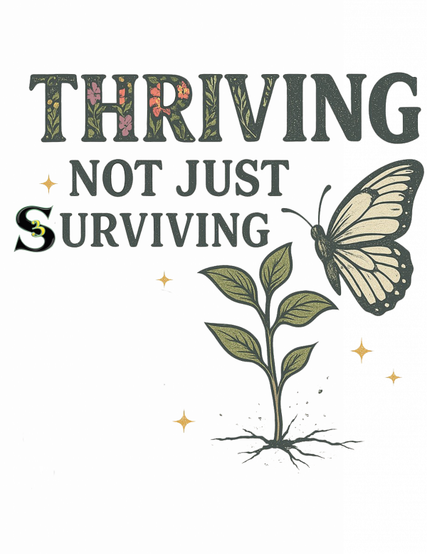 THRIVING NOT JUST SURVIVING