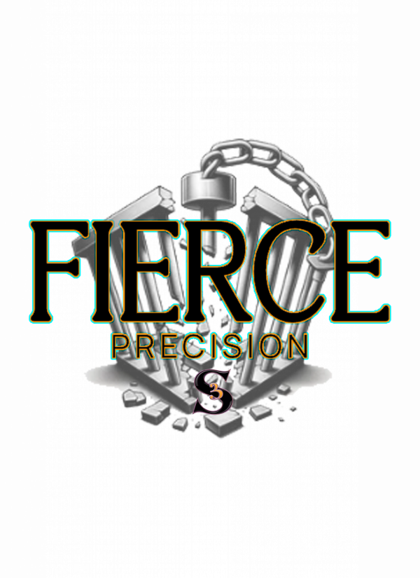 FIERCE PRECISION