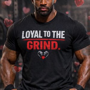 LOYAL TO THE GRIND