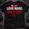 LOVE HARD STAY TRUE