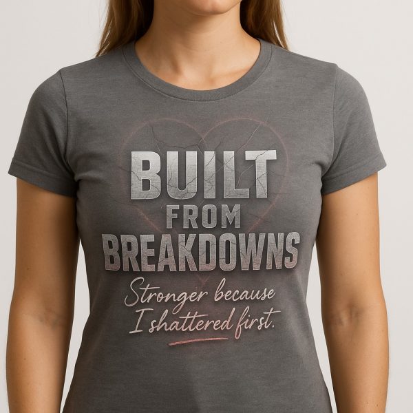 BUILT FROM BREAKDOWNS